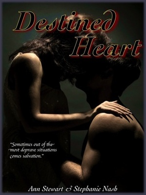 Destined Heart by Ann Stewart, Stephanie Nash