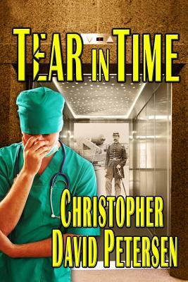 Tear in Time by Christopher David Petersen