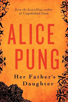 Her Father's Daughter by Alice Pung