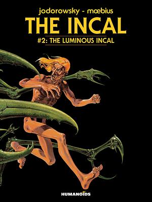 The Incal, Vol. 2: The Luminous Incal by Alejandro Jodorowsky, Alejandro Jodorowsky