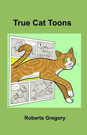 True Cat Toons by Roberta Gregory