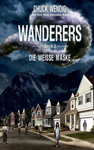 Die weiße Maske  by Chuck Wendig