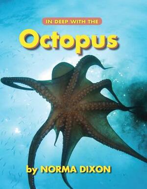 In Deep with the Octopus by Norma Dixon