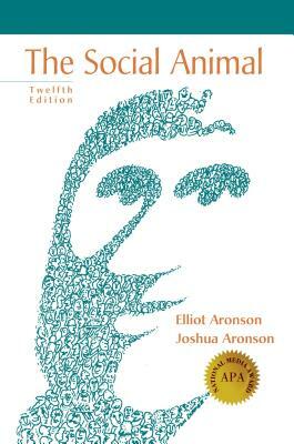 The Social Animal by Joshua Aronson, Elliot Aronson