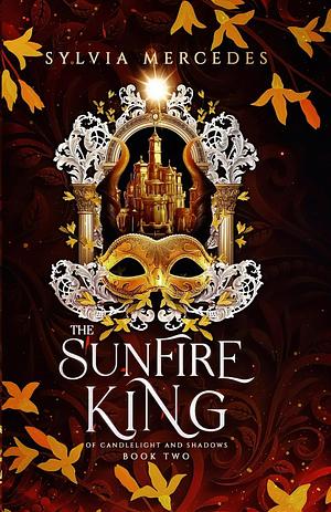 The Sunfire King by Sylvia Mercedes