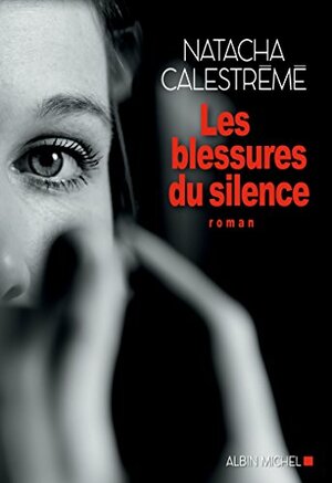 Les Blessures du silence by Natacha Calestrémé