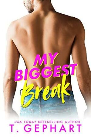 My Biggest Break by T. Gephart