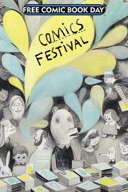 Comics Festival! (FCBD 2015) by Svetlana Chmakova, Kate Beaton, Isabelle Arsenault, Jen Wang, Gillian Goerz, Cory Doctorow, Zac Gorman, Mariko Tamaki, Dave Roman, Faith Erin Hicks