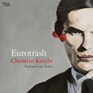 Eurotrash by Christian Kracht