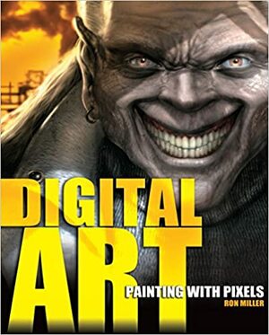 Digital Art: Painting with Pixels by Ron Miller