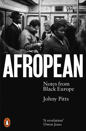 Afropean: Notes from Black Europe by Johny Pitts