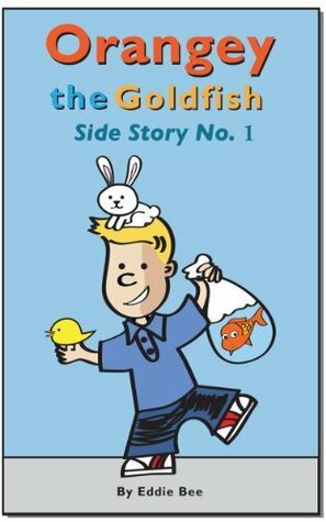 Orangey the Goldfish: Side Story No. 1 by Eddie Bee