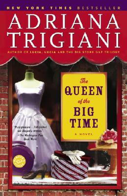 The Queen of the Big Time by Adriana Trigiani