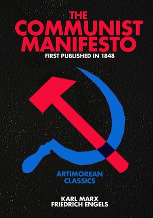 The Communist Manifesto: Artimorean Classics by Karl Marx, Eric King