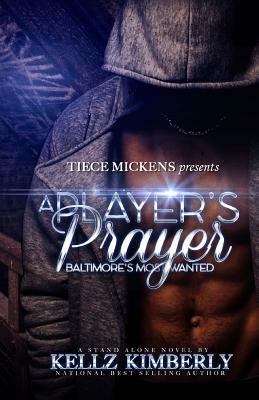 A Player's Prayer: Baltimore's Most Wanted by Kellz Kimberly