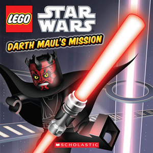 Darth Maul's Mission (LEGO Star Wars) by Scholastic, Inc