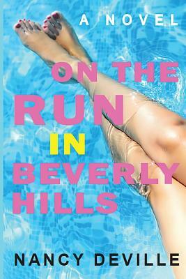 On The Run in Beverly Hills by Nancy Deville