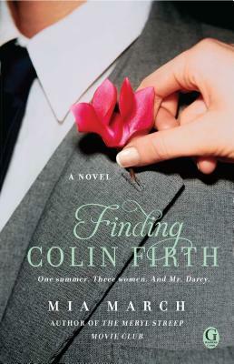 Finding Colin Firth (Original) by Mia March