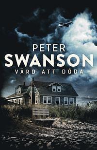 Värd att döda by Peter Swanson