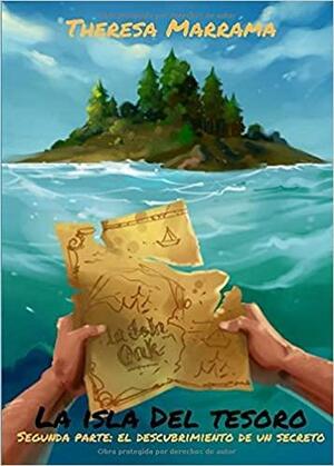 La isla del tesoro: Segunda parte: El descubrimiento de un secreto by Theresa Marrama, Andrea Dima Giganti