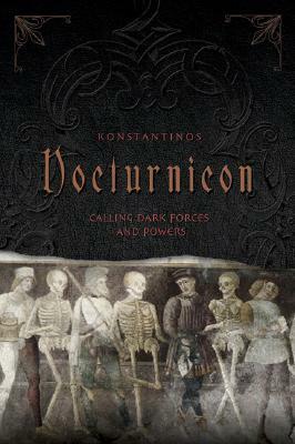 Nocturnicon: Calling Dark Forces and Powers by Konstantinos
