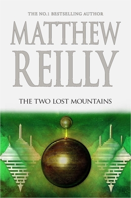The Two Lost Mountains, Volume 6 by Matthew Reilly