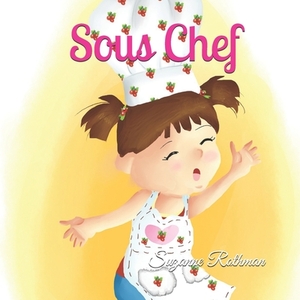 Sous Chef by Suzanne Rothman