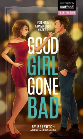 Good Girl Gone Bad by Ariesa Jane Domingo