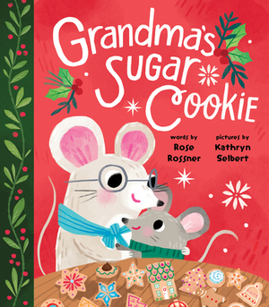 Grandma's Sugar Cookie by Rose Rossner