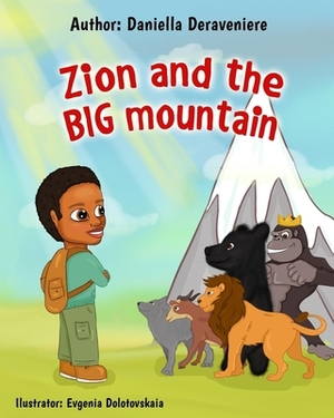 Zion and the BIG Mountain! by Daniella Deraveniere