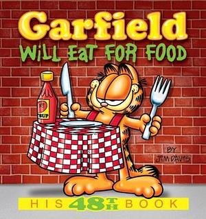 Garfield Will Eat for Food by Jim Davis