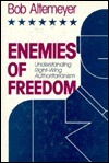 Enemies of Freedom: Understanding Right-Wing Authoritarianism (Jossey Bass Social and Behavioral Science Series) by Bob Altemeyer