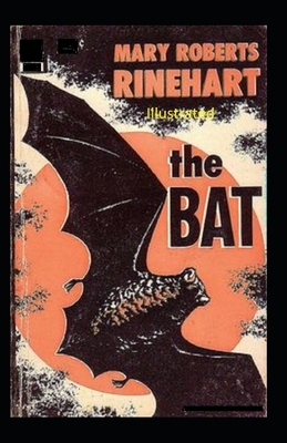 The Bat Illustrated by Mary Roberts Rinehart