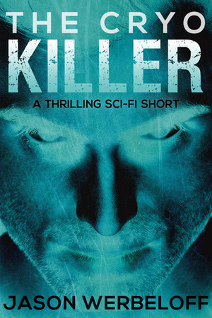 The Cryo Killer by Jason Werbeloff