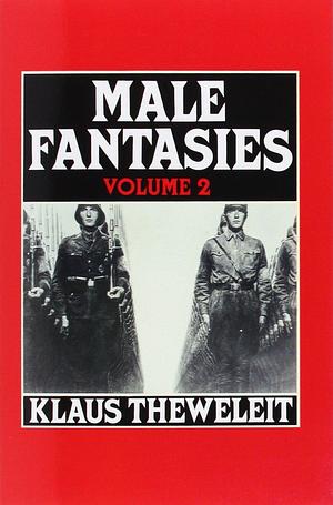 Male Fantasies: Psychoanalyzing the White Terror v. 2 by Klaus Theweleit (28-Sep-1989) Paperback by Klaus Theweleit, Klaus Theweleit