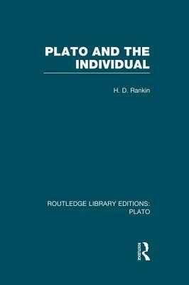 Plato and the Individual (Rle: Plato) by David Rankin