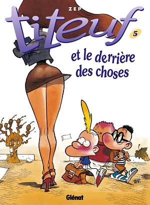 Titeuf et le derrière des choses by Zep