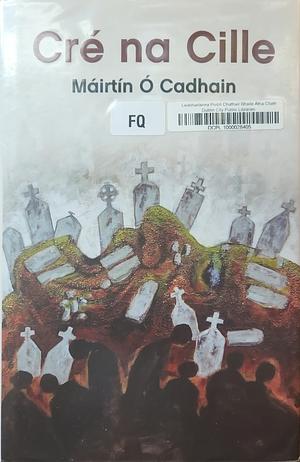 Cré na Cillé by Máirtín Ó Cadhain
