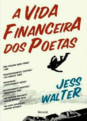 A Vida Financeira dos Poetas by Jess Walter