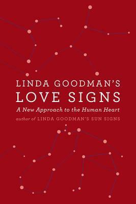 Linda Goodman's Love Signs:A New Approach to the Human Heart by Linda Goodman