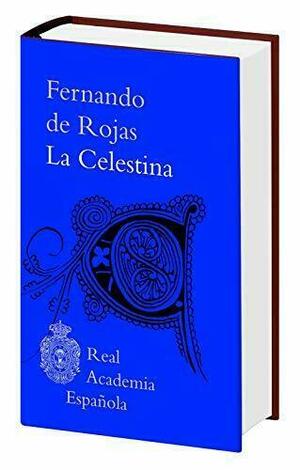 La celestina (Biblioteca RAE) by Fernando de Rojas, Peter Bush, Juan Goytisolo