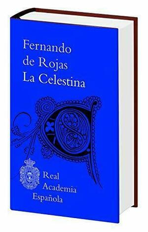 La celestina (Biblioteca RAE) by Fernando de Rojas, Juan Goytisolo, Peter Bush