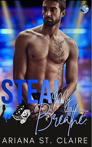 Steal My Breath by Ariana St. Claire