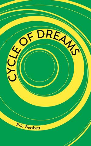 Cycle of Dreams by Eric Weiskott