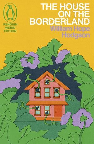 The House on the Borderland by William Hope Hodgson