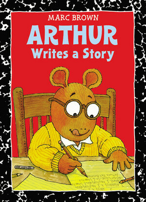 Arthur Writes a Story by Marc Brown