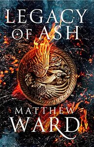 Legacy of Ash by Matthew Ward