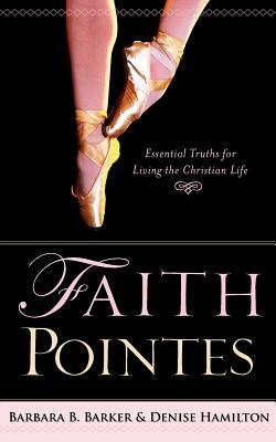 Faith Pointes by Denise Hamilton, Barbara B. Barker