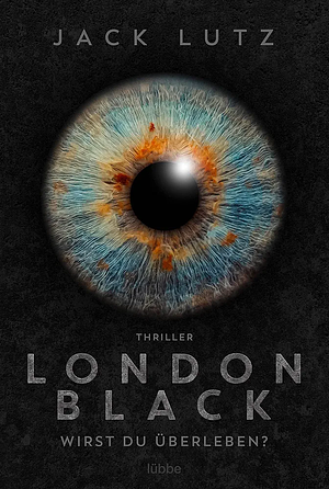 London Black: Wirst du überleben?. Thriller by Jack Lutz