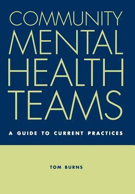 Community Mental Health Teams by Tom Burns